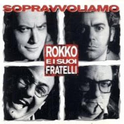 Sopravvoliamo (1992) Rokko e i Suoi Fratelli