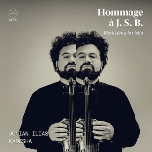 Jonian Ilias Kadesha: Hommage À J. S. B.: Works for Solo Violin
