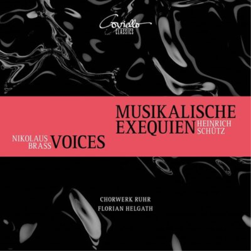 Heinrich Schütz: Musikalische Exequien/Nikolaus Brass: Voices