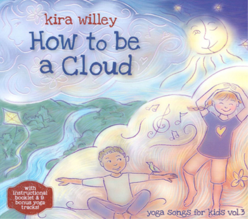 How to Be a Cloud: Yoga Songs for Kids - Volume 3