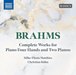 Brahms: Complete Works for Piano Four Hands and Two Pianos