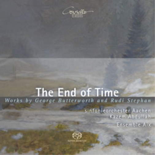 The End of Time: Works By George Butterworth and Rudi Stephan