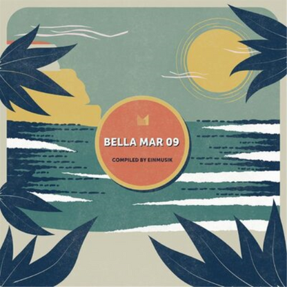 Bella Mar 09: Compiled By Einmusik