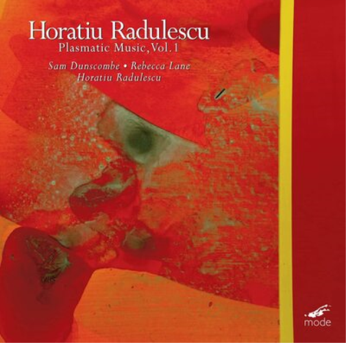 Horatiu Radulescu: Plasmatic Music - Volume 1