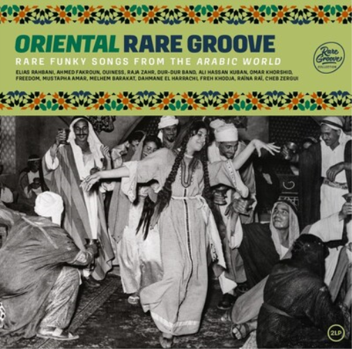 Oriental Rare Groove: Rare Funky Songs from the Arabic World
